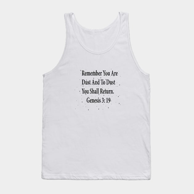 Remember You are dust and to dust you shall return. Tank Top by FlorenceFashionstyle